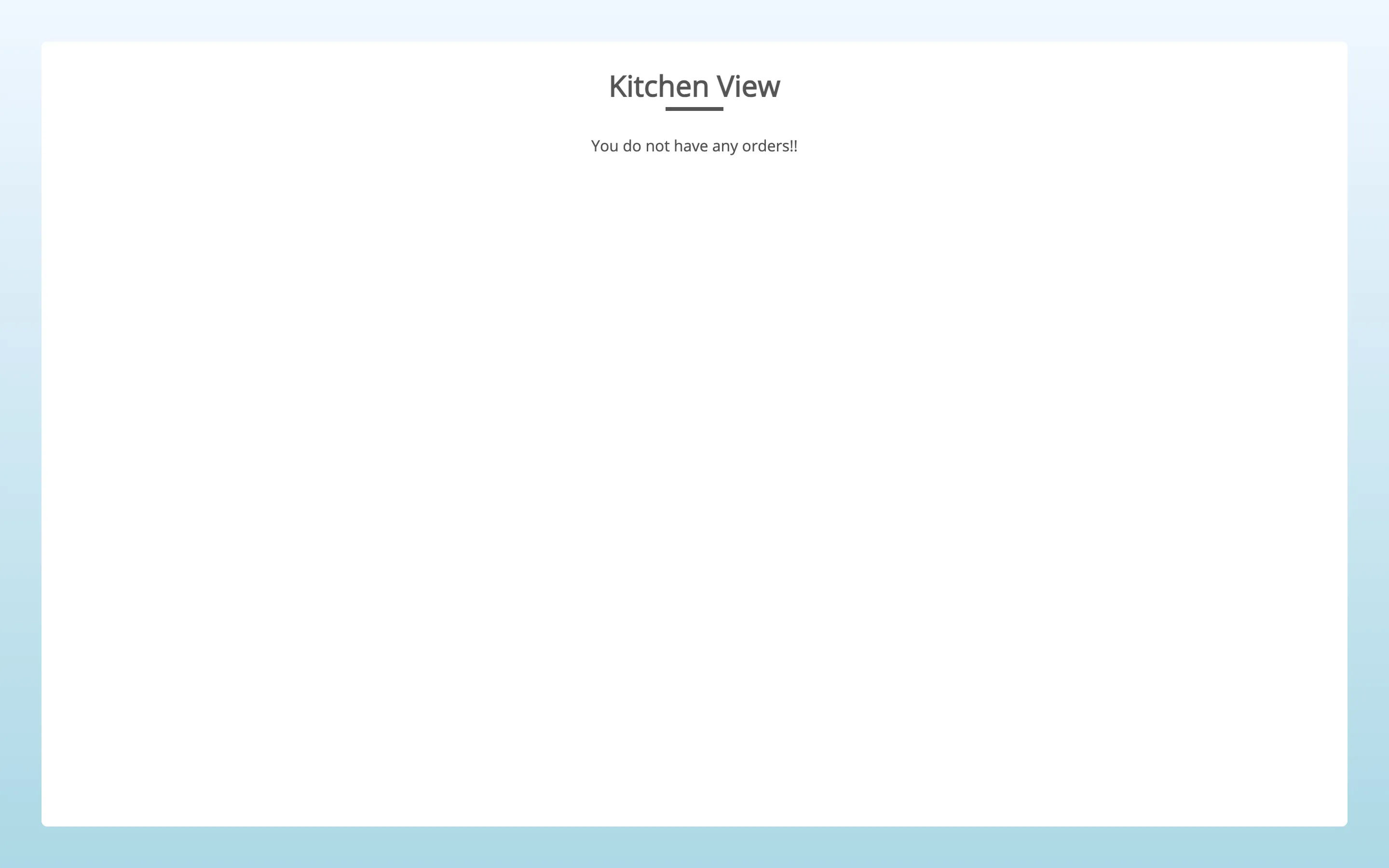 The Kitchen Display with an empty queue, reading You do not have any orders