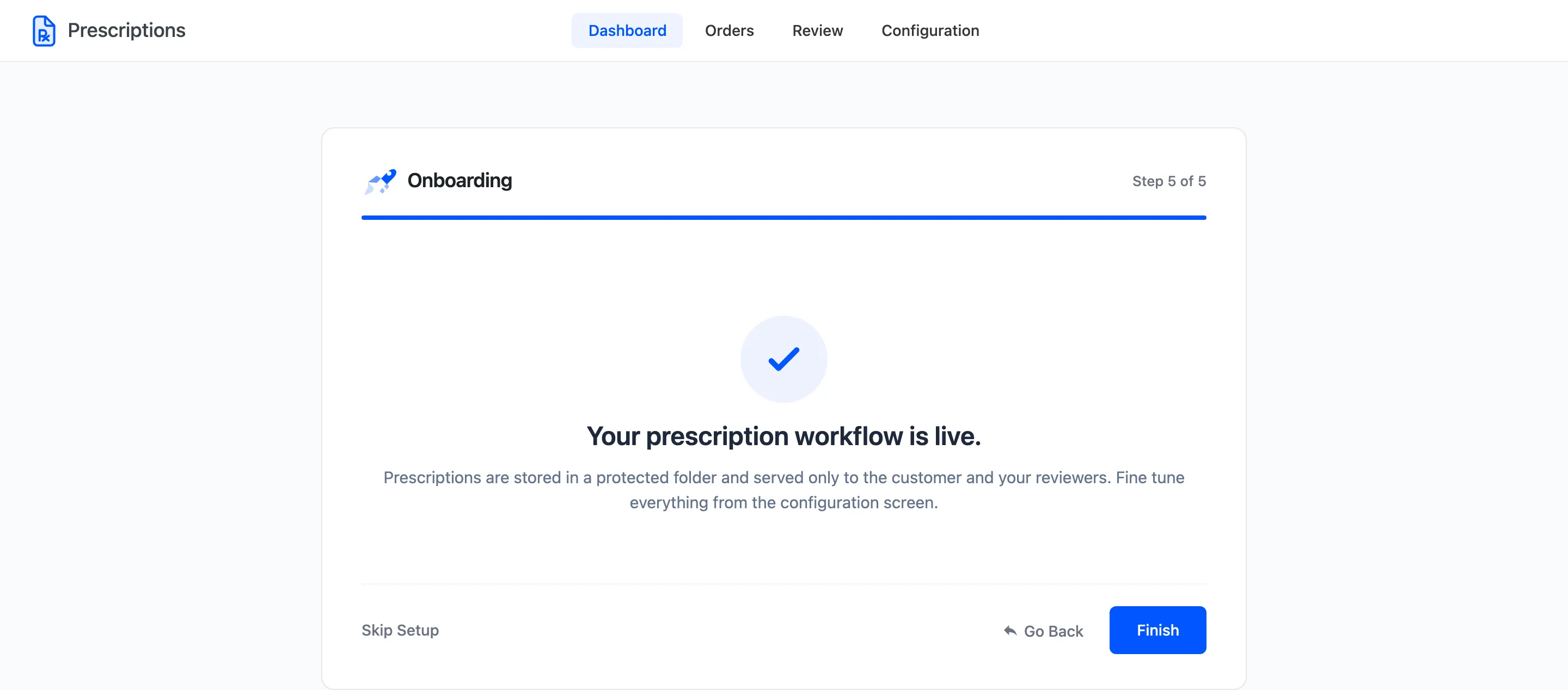 The final step confirming the prescription workflow is live